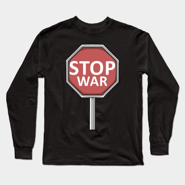 Stop War Sign Wars Conflicts Military Long Sleeve T-Shirt by fromherotozero